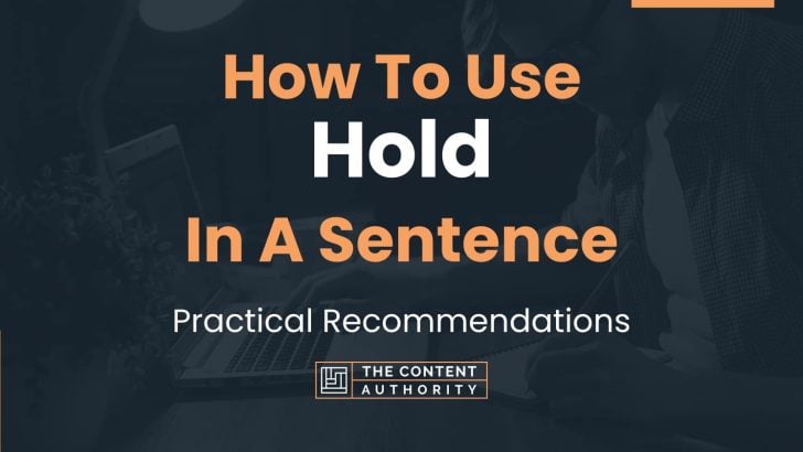 how-to-use-hold-in-a-sentence-practical-recommendations