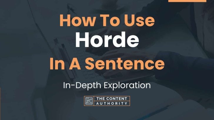 how-to-use-horde-in-a-sentence-in-depth-exploration