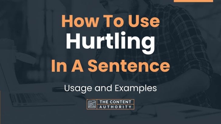 how-to-use-hurtling-in-a-sentence-usage-and-examples