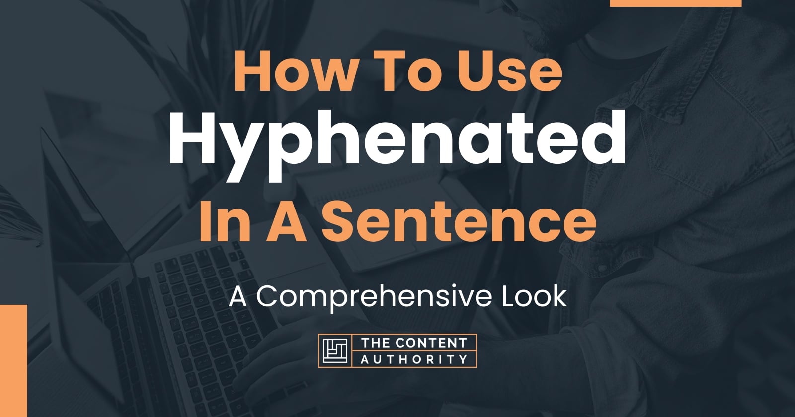 how-to-use-hyphenated-in-a-sentence-a-comprehensive-look