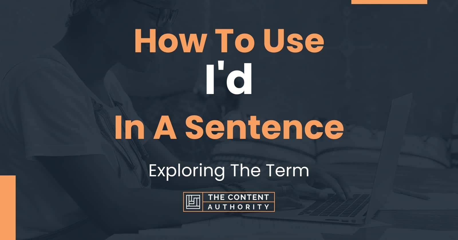 how-to-use-i-d-in-a-sentence-exploring-the-term