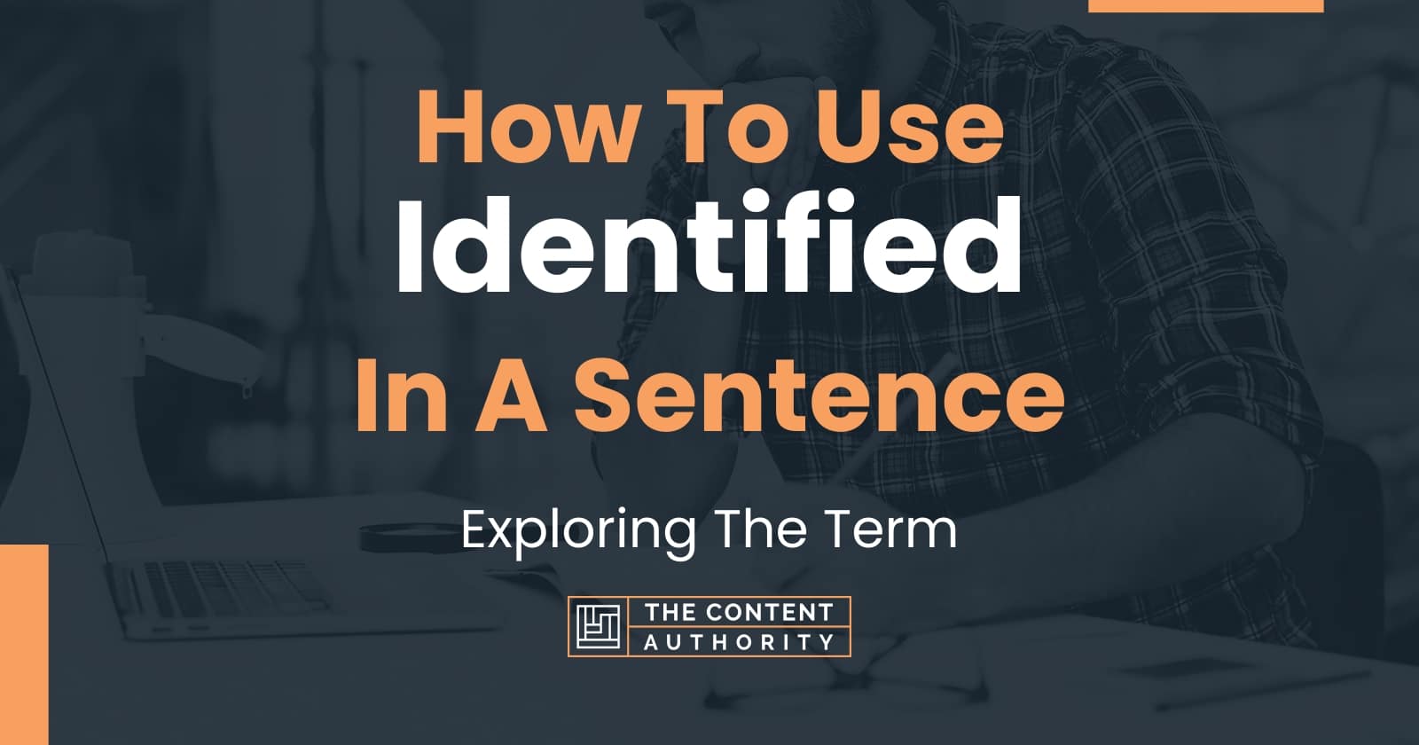 How To Use Identified In A Sentence Exploring The Term