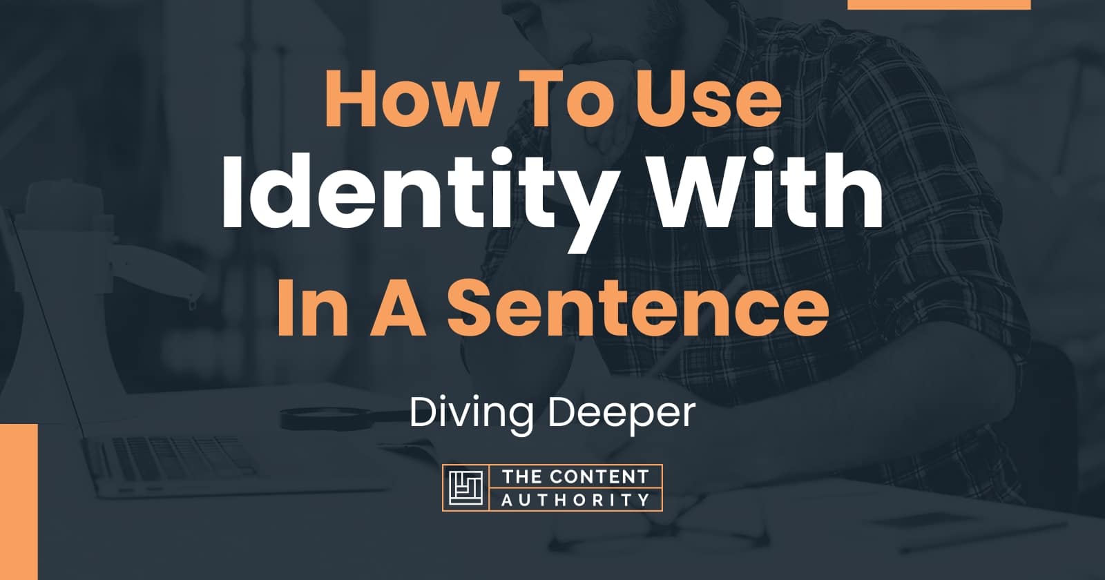 how-to-use-identity-with-in-a-sentence-diving-deeper