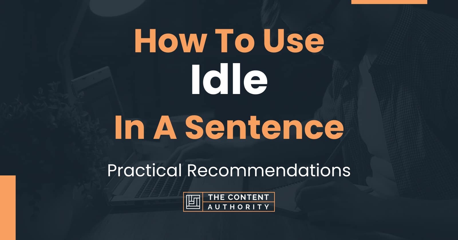 how-to-use-idle-in-a-sentence-practical-recommendations