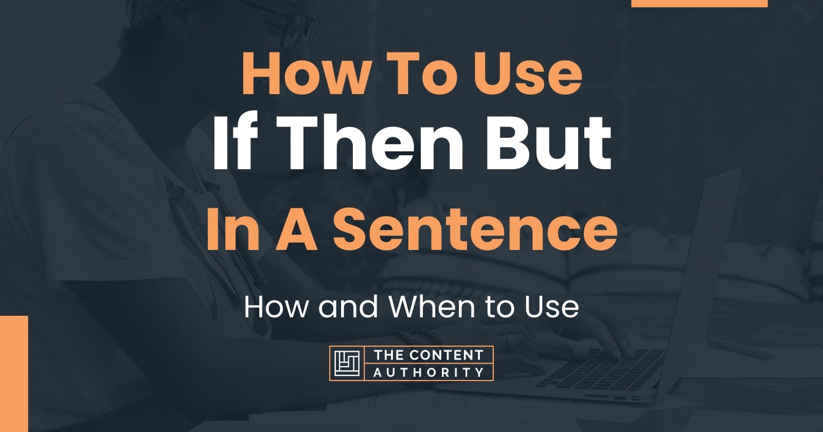 how-to-use-if-then-but-in-a-sentence-how-and-when-to-use