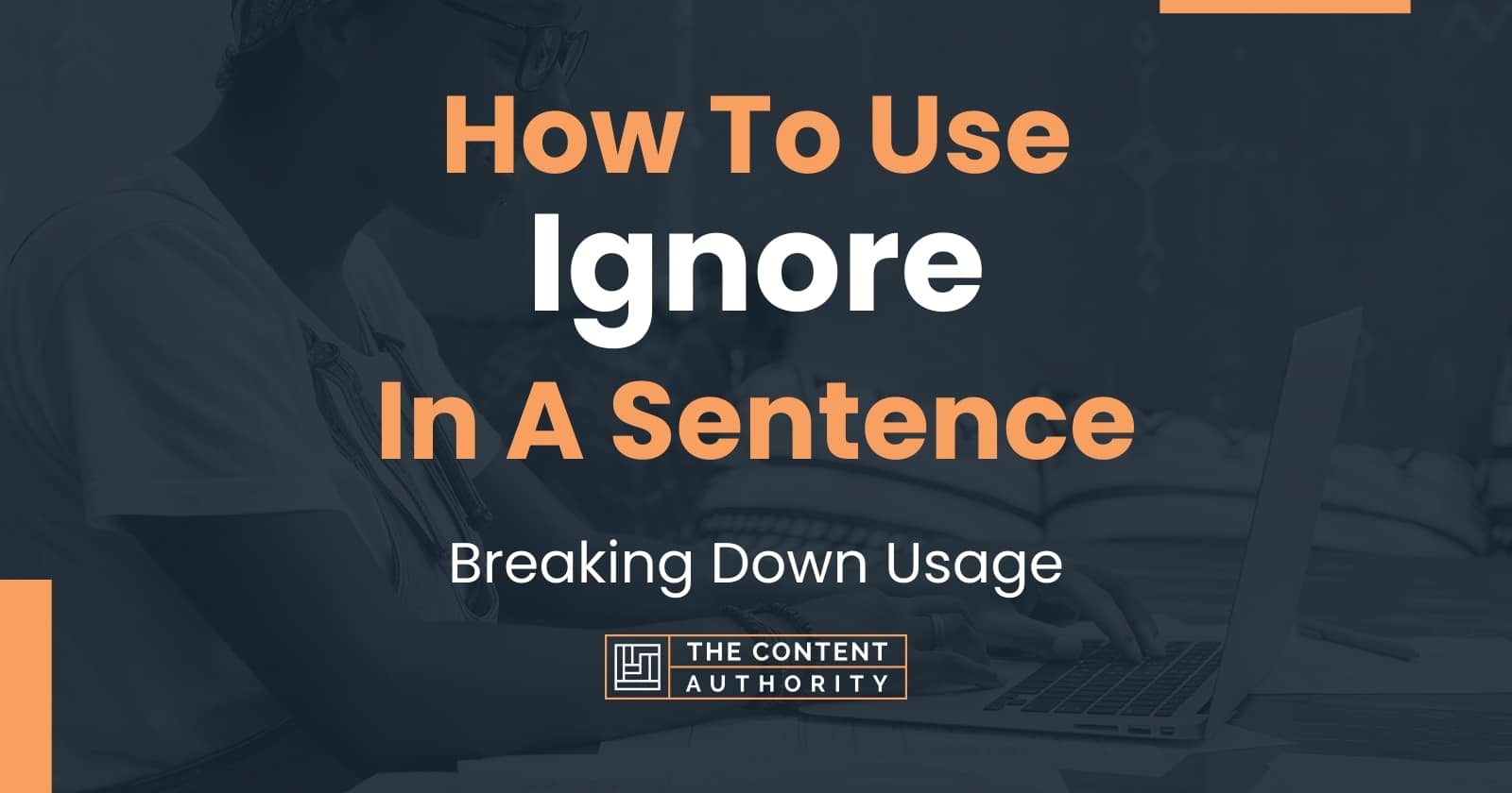 how-to-use-ignore-in-a-sentence-breaking-down-usage