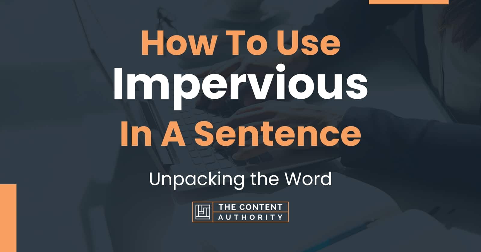 Sentence With Word Impervious