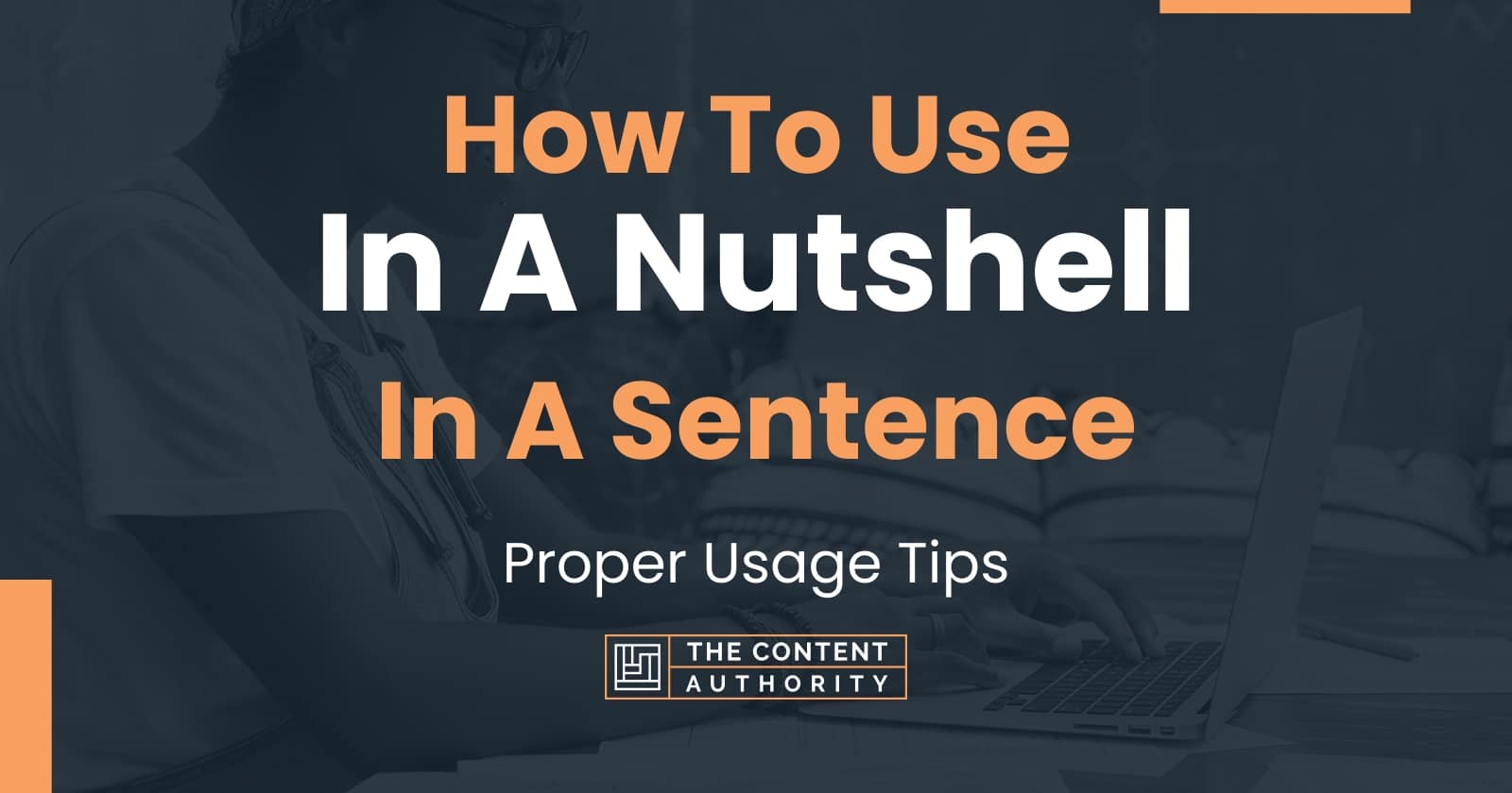 how-to-use-in-a-nutshell-in-a-sentence-proper-usage-tips