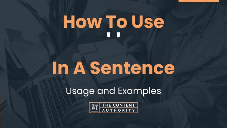 How To Use “‘ ‘” In A Sentence: Usage and Examples