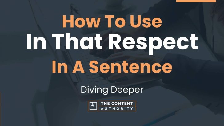 How To Use In That Respect In A Sentence Diving Deeper