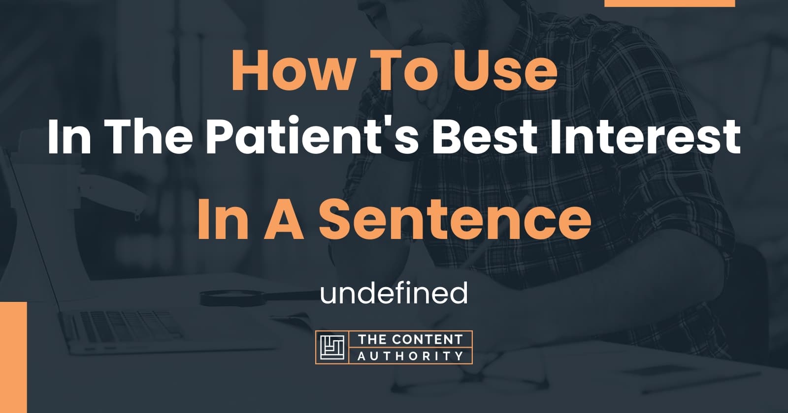 How To Use In The Patient s Best Interest In A Sentence Undefined