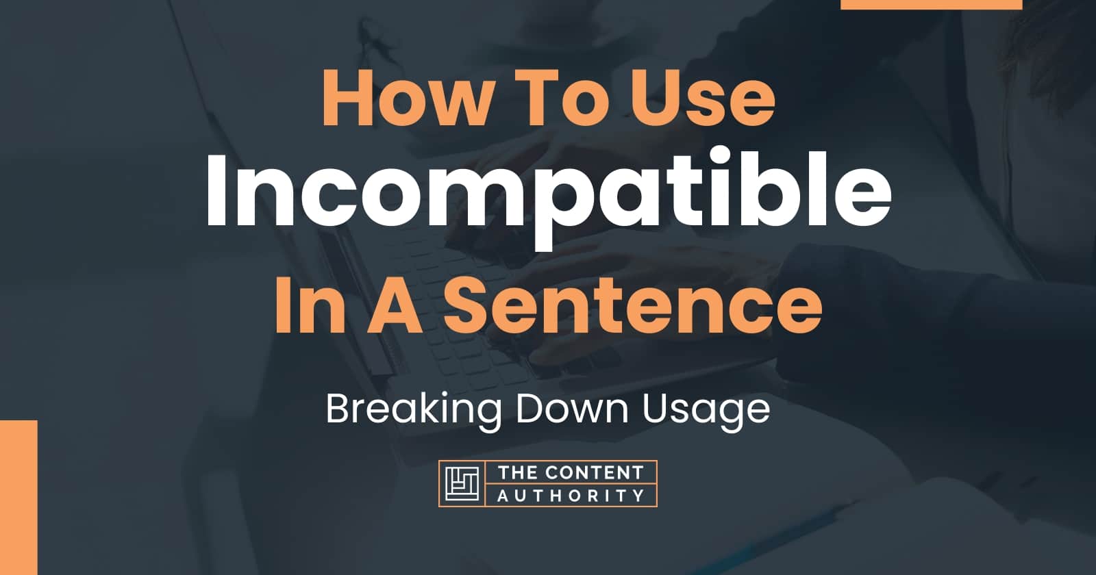 how-to-use-incompatible-in-a-sentence-breaking-down-usage