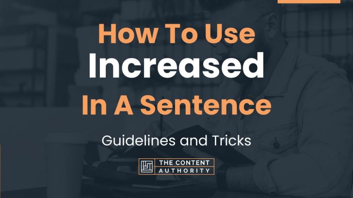 how-to-use-increased-in-a-sentence-guidelines-and-tricks