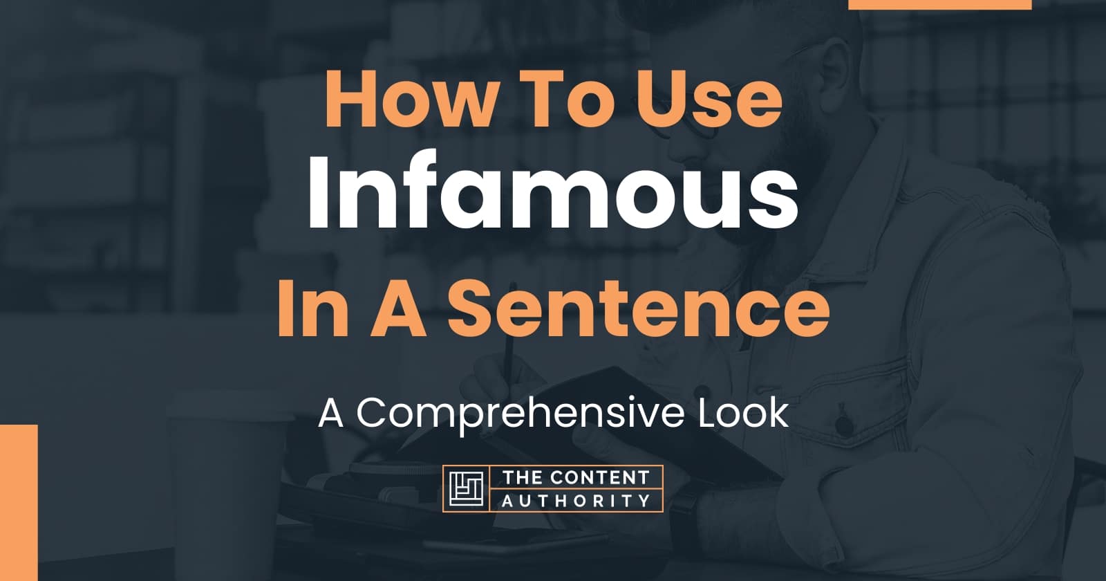 how-to-use-infamous-in-a-sentence-a-comprehensive-look