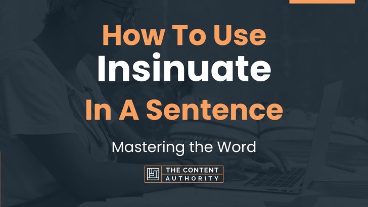 how-to-use-insinuate-in-a-sentence-mastering-the-word