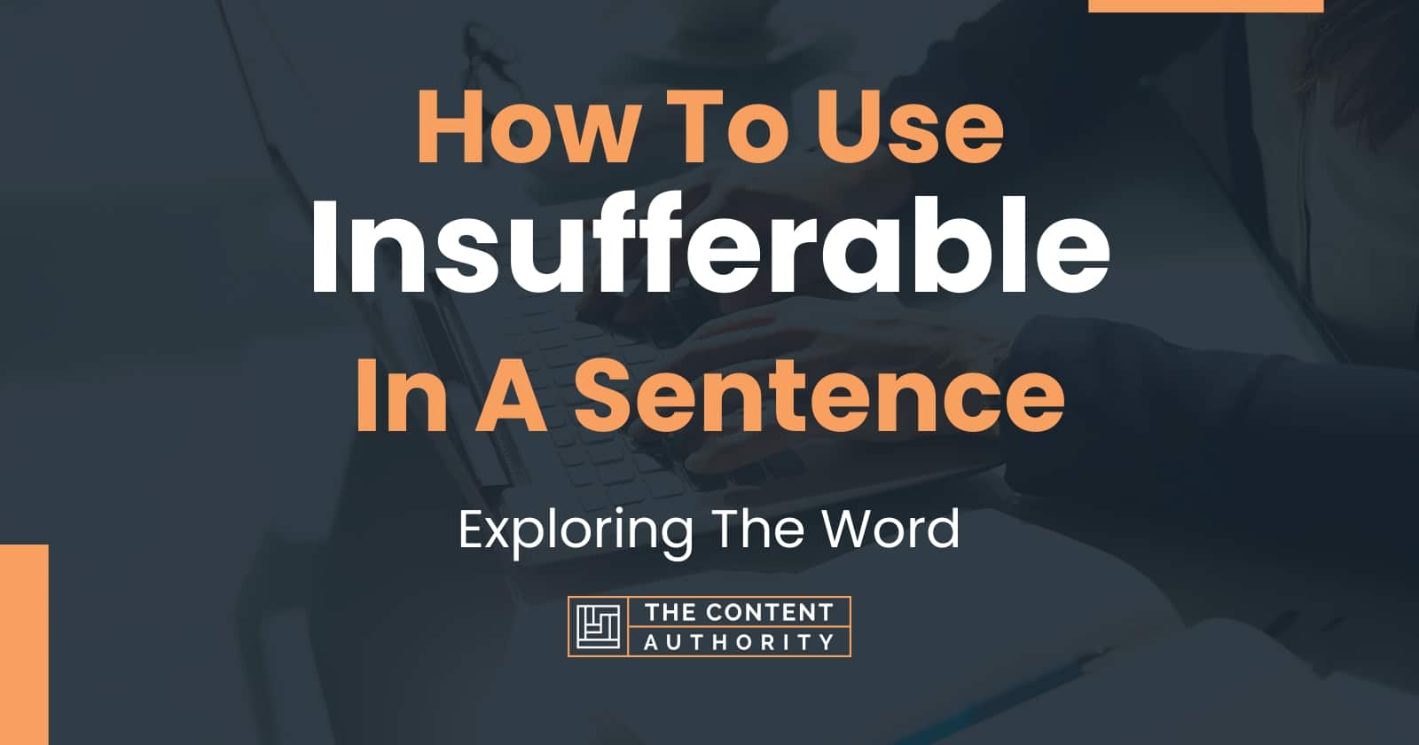 how-to-use-insufferable-in-a-sentence-exploring-the-word