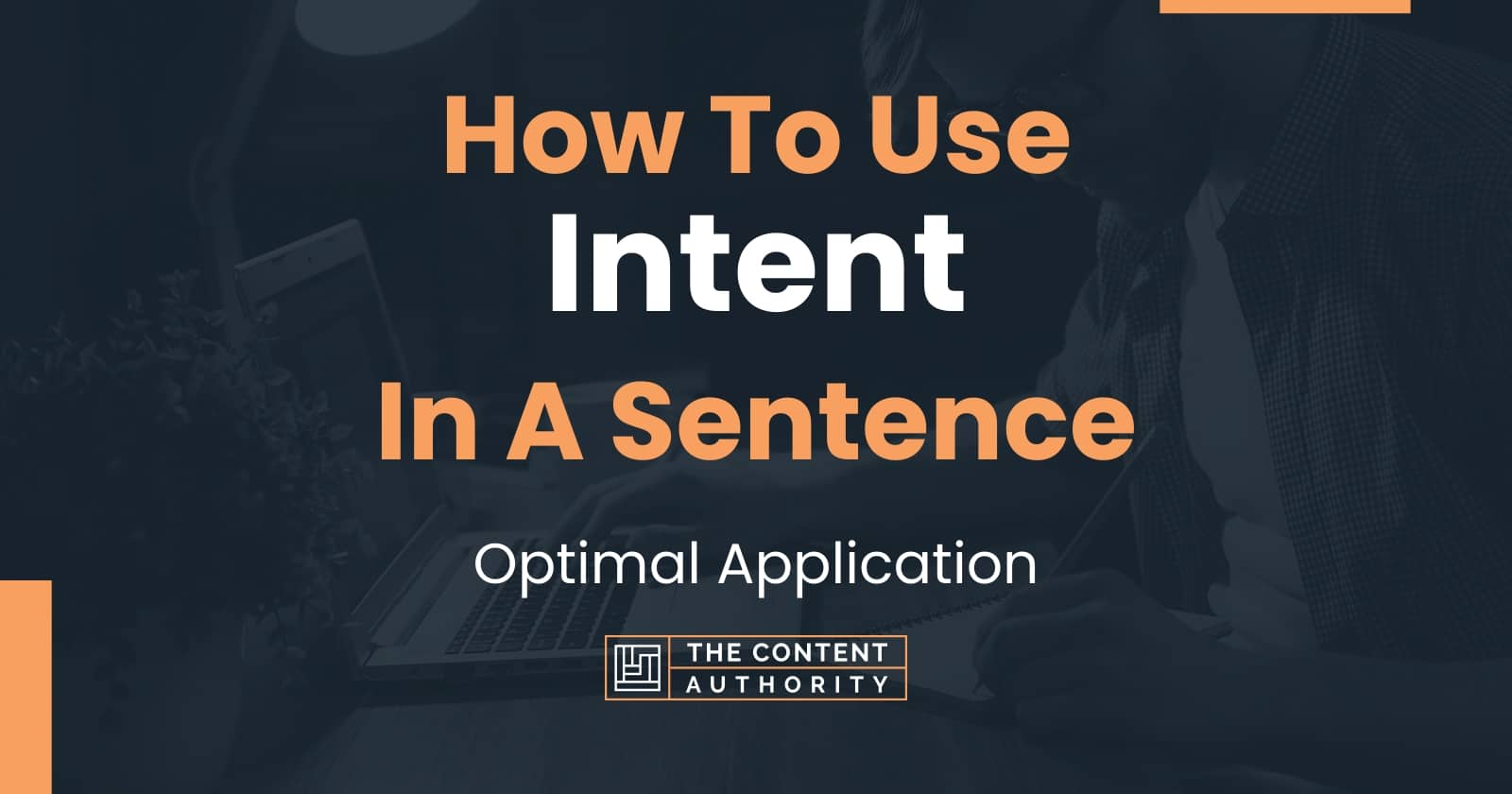 How To Use "Intent" In A Sentence Optimal Application