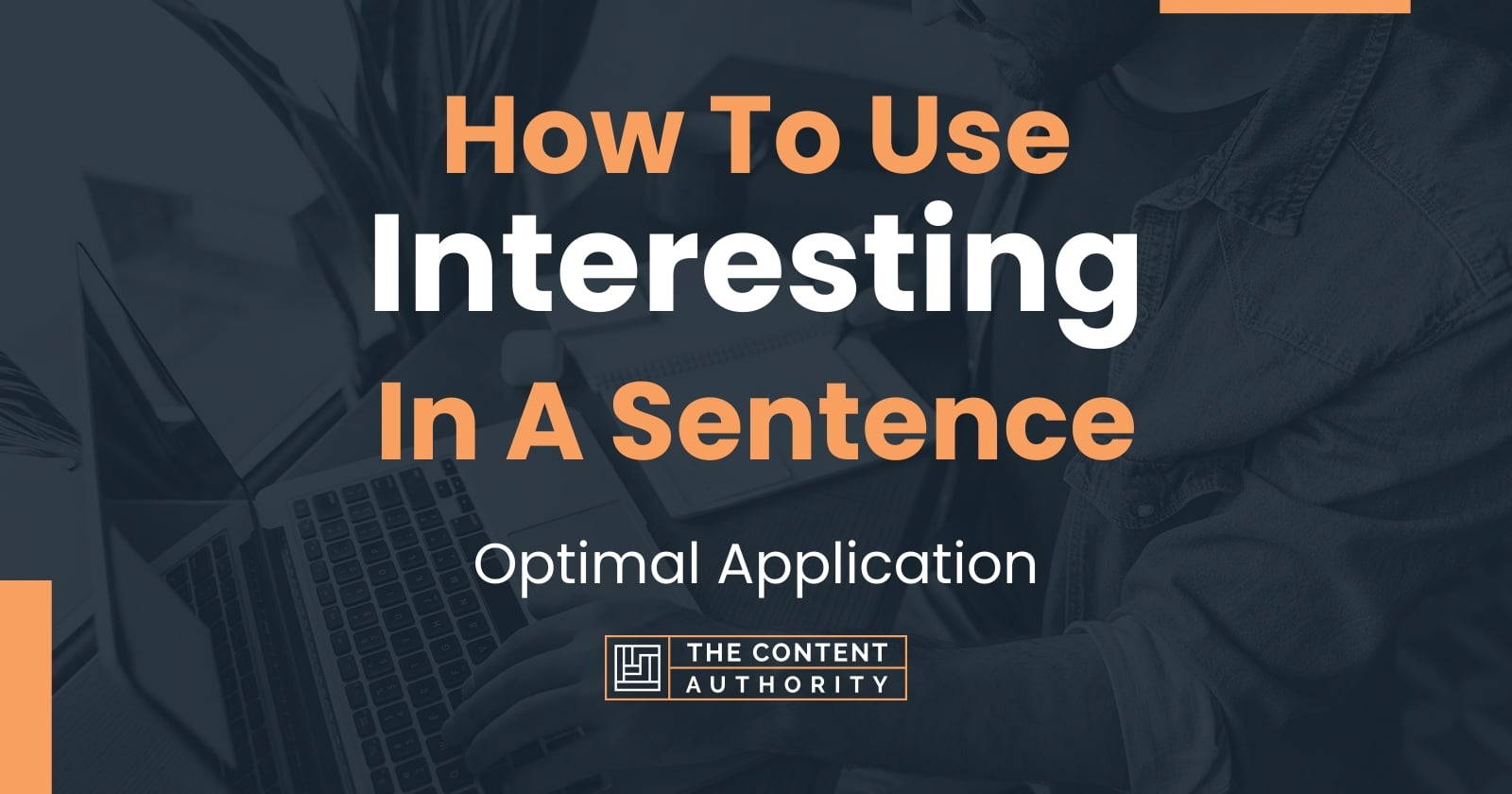 How To Use Interesting In A Sentence Optimal Application