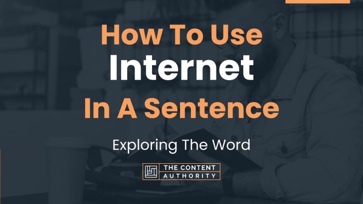 how-to-use-internet-in-a-sentence-exploring-the-word