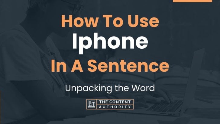 how-to-use-iphone-in-a-sentence-unpacking-the-word