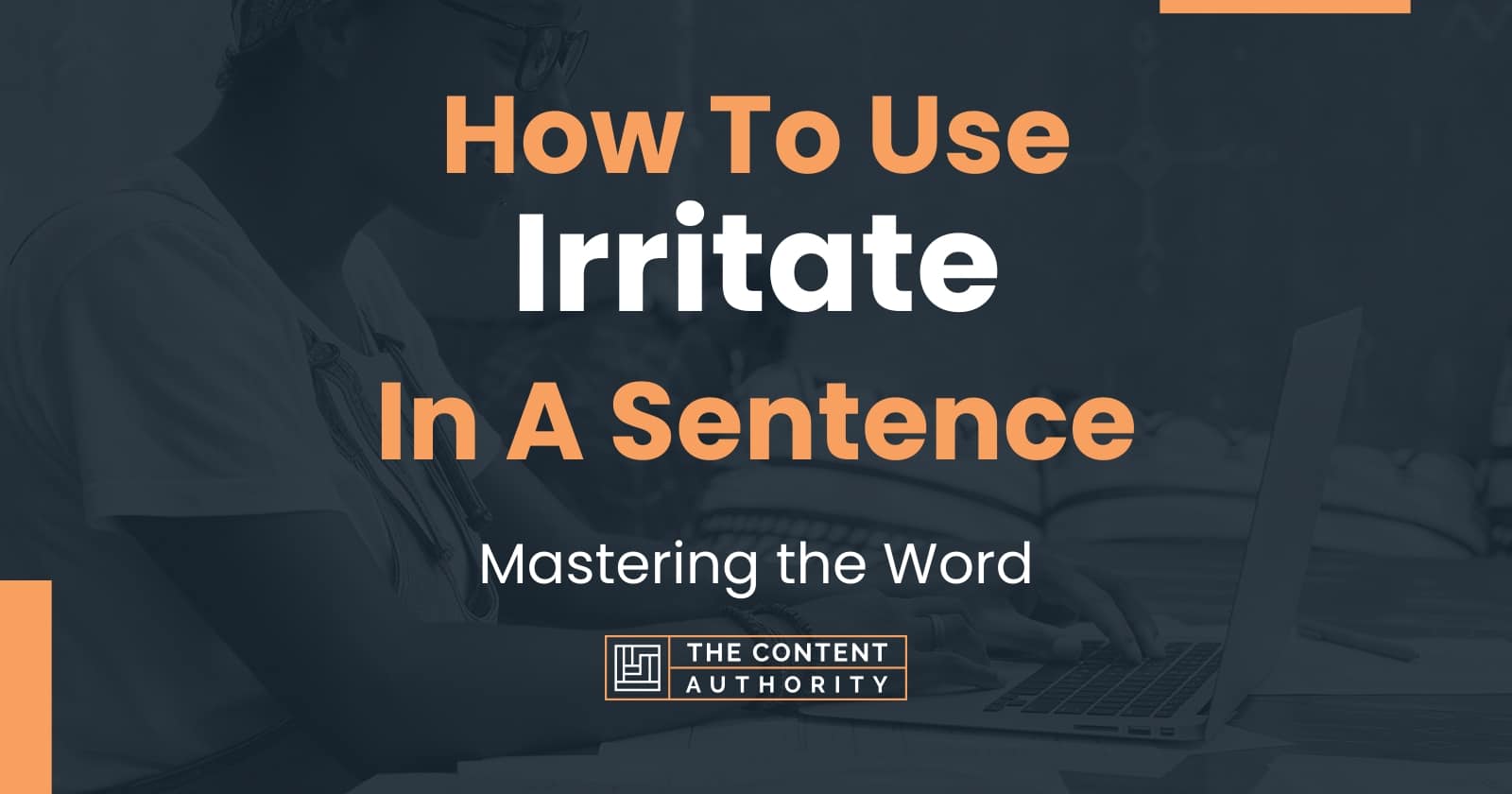 how-to-use-irritate-in-a-sentence-mastering-the-word