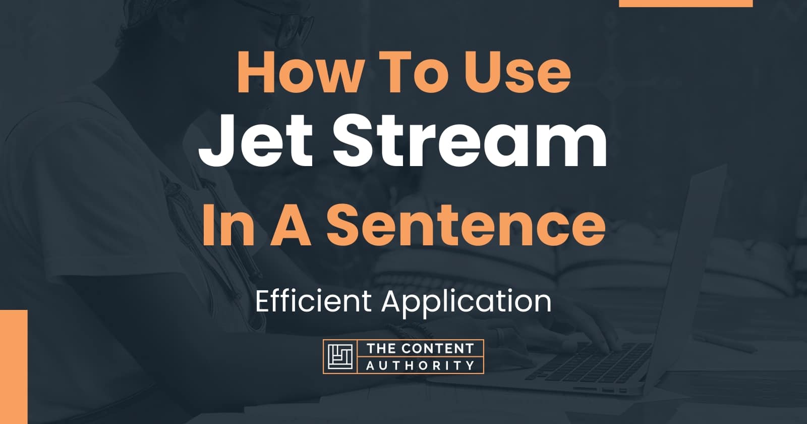 how-to-use-jet-stream-in-a-sentence-efficient-application