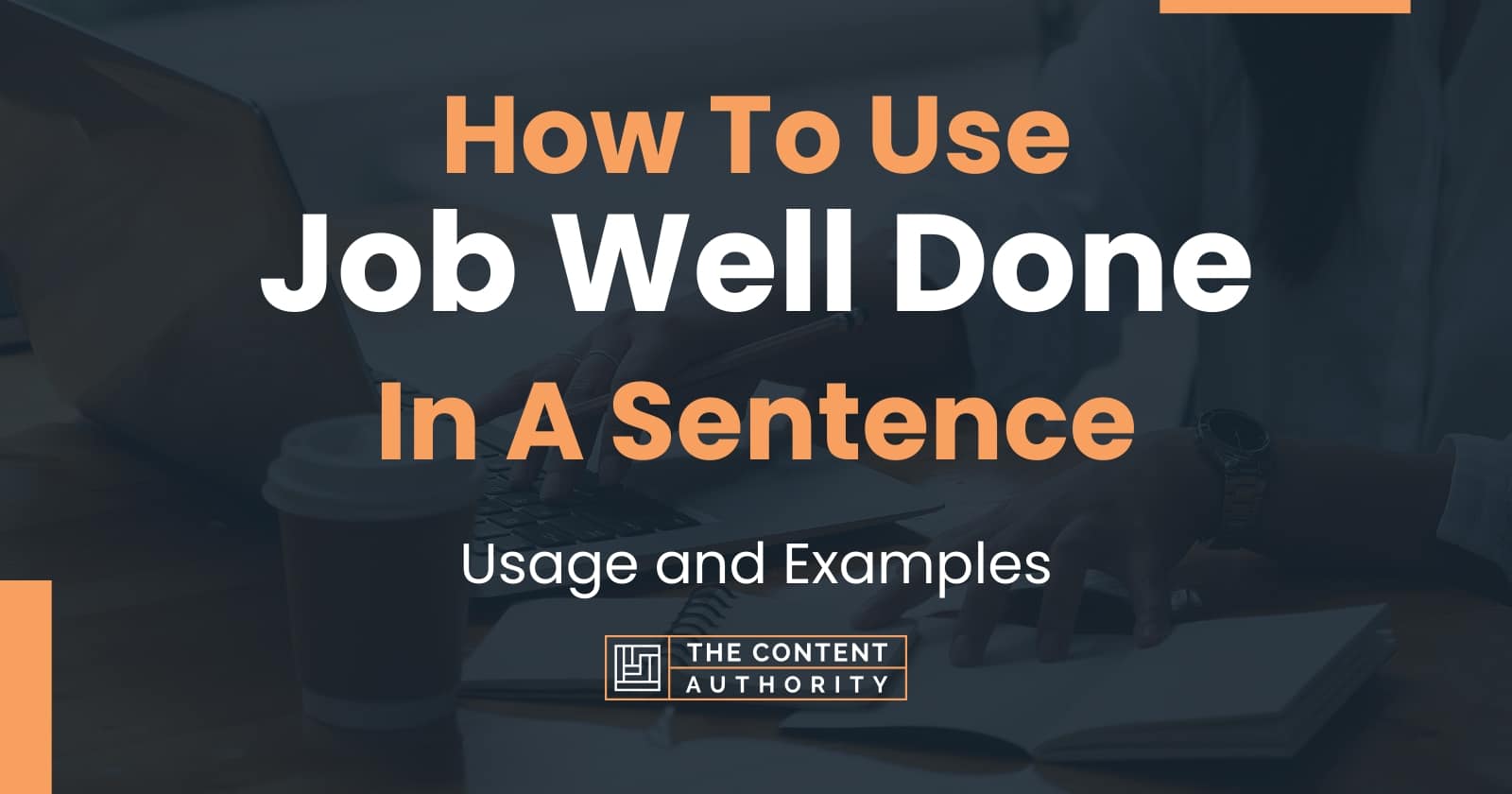 how-to-use-job-well-done-in-a-sentence-usage-and-examples