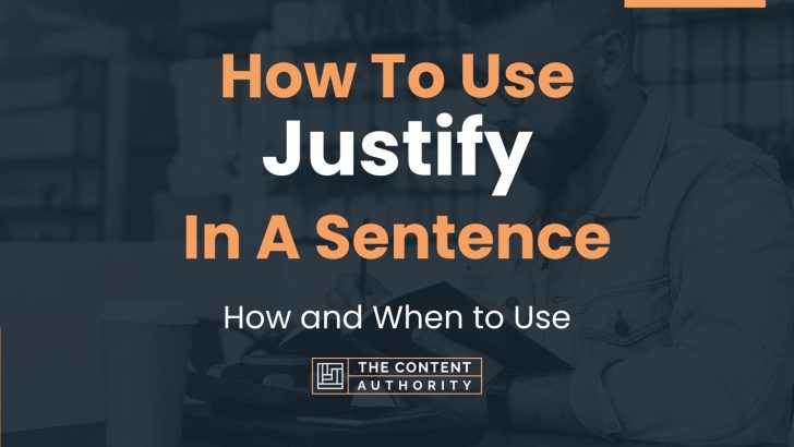 How To Use “Justify” In A Sentence: How and When to Use