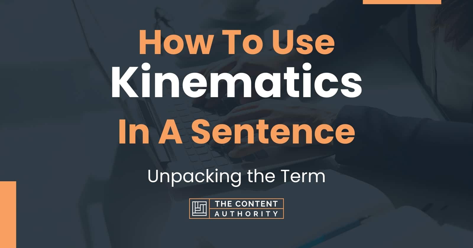 how-to-use-kinematics-in-a-sentence-unpacking-the-term