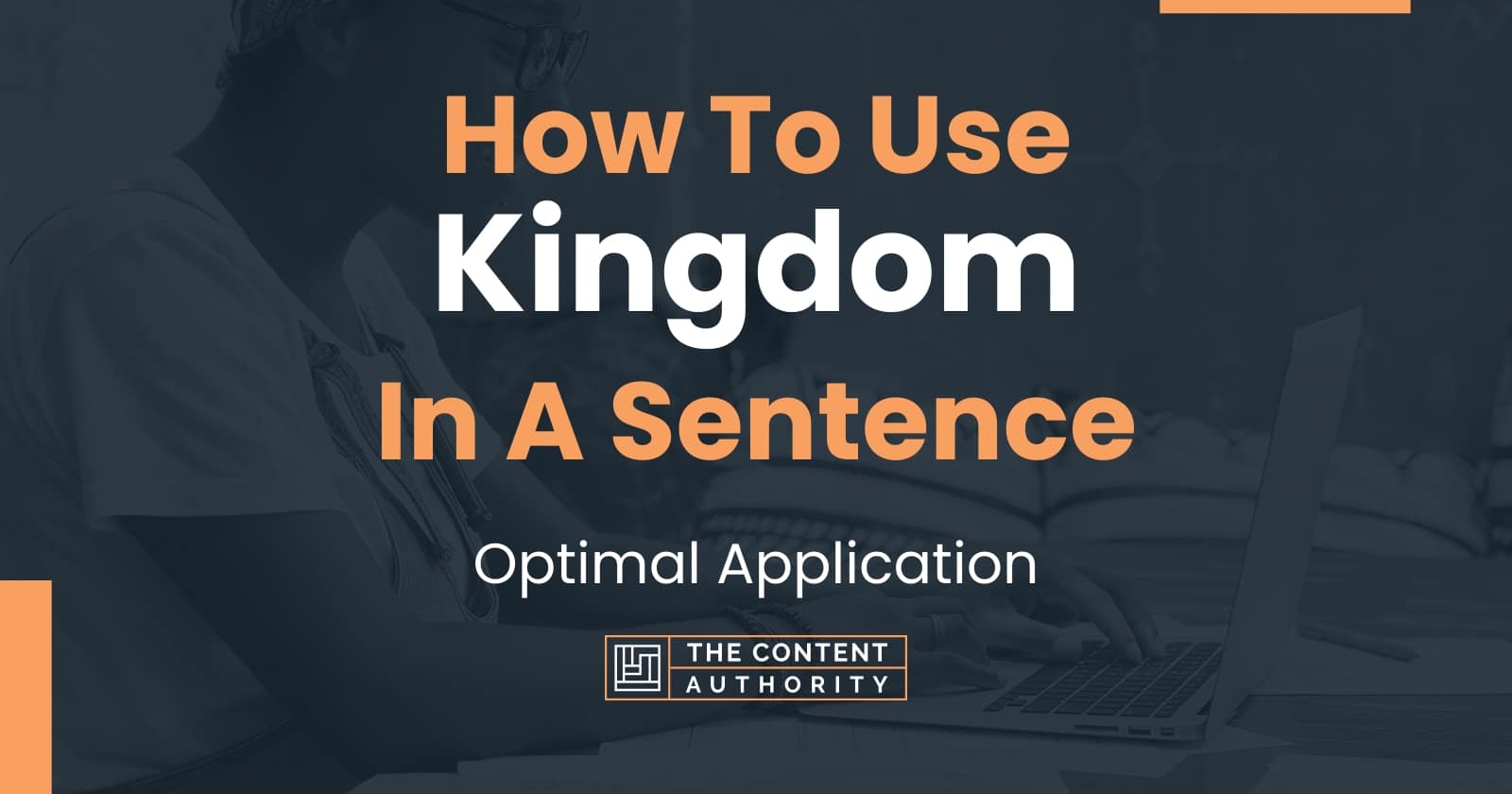 How To Use "Kingdom" In A Sentence Optimal Application