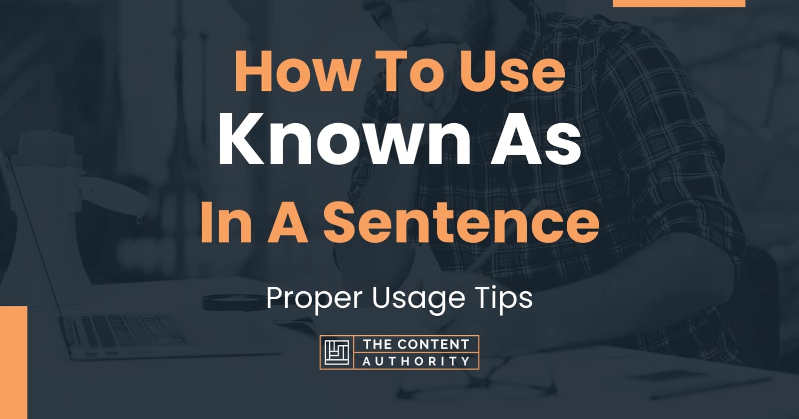 how-to-use-known-as-in-a-sentence-proper-usage-tips