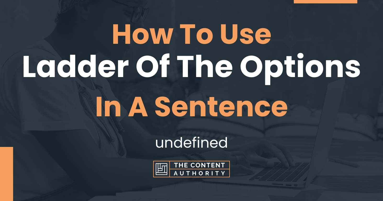 how-to-use-ladder-of-the-options-in-a-sentence-undefined