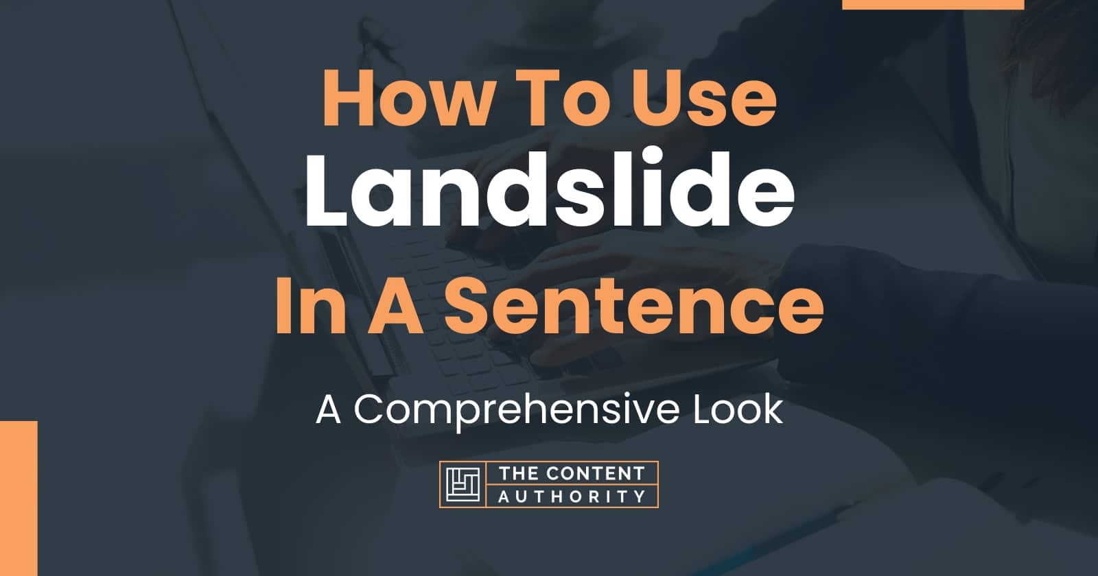 how-to-use-landslide-in-a-sentence-a-comprehensive-look