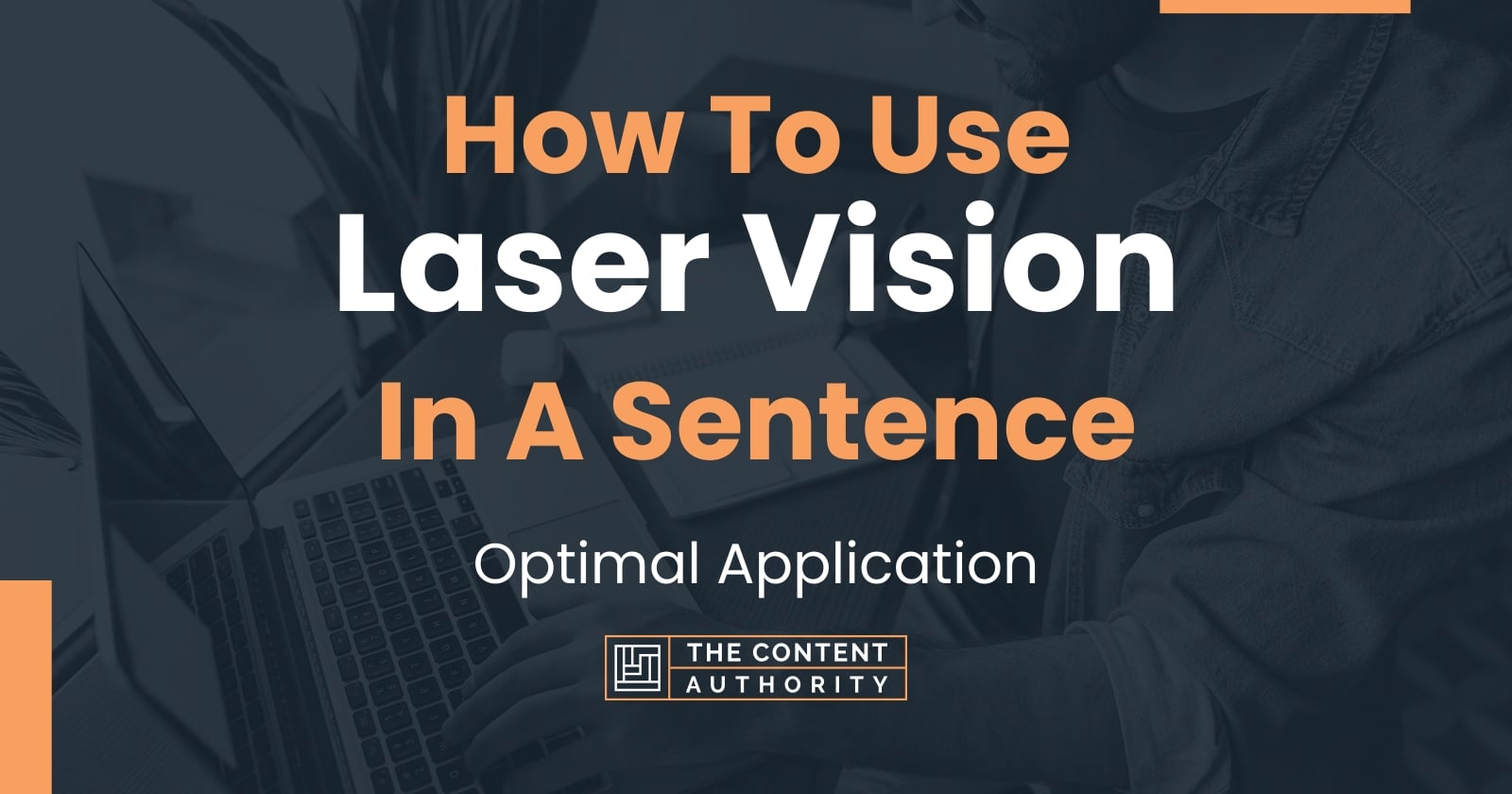How To Use Laser Vision In A Sentence Optimal Application