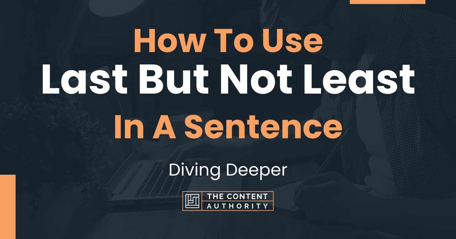 How To Use Last But Not Least In A Sentence