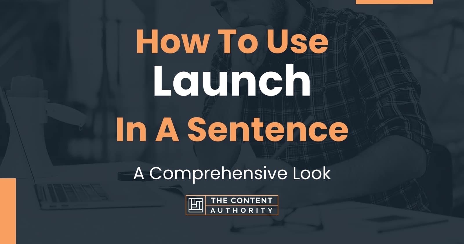 how-to-use-launch-in-a-sentence-a-comprehensive-look