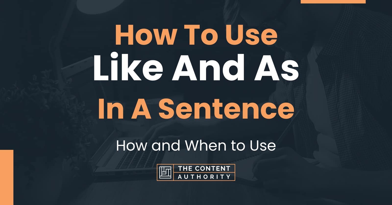 how-to-use-like-and-as-in-a-sentence-how-and-when-to-use