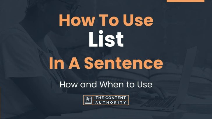 how-to-use-list-in-a-sentence-how-and-when-to-use