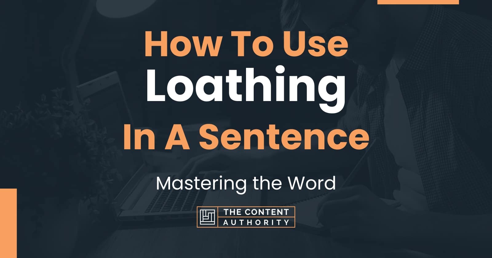 how-to-use-loathing-in-a-sentence-mastering-the-word