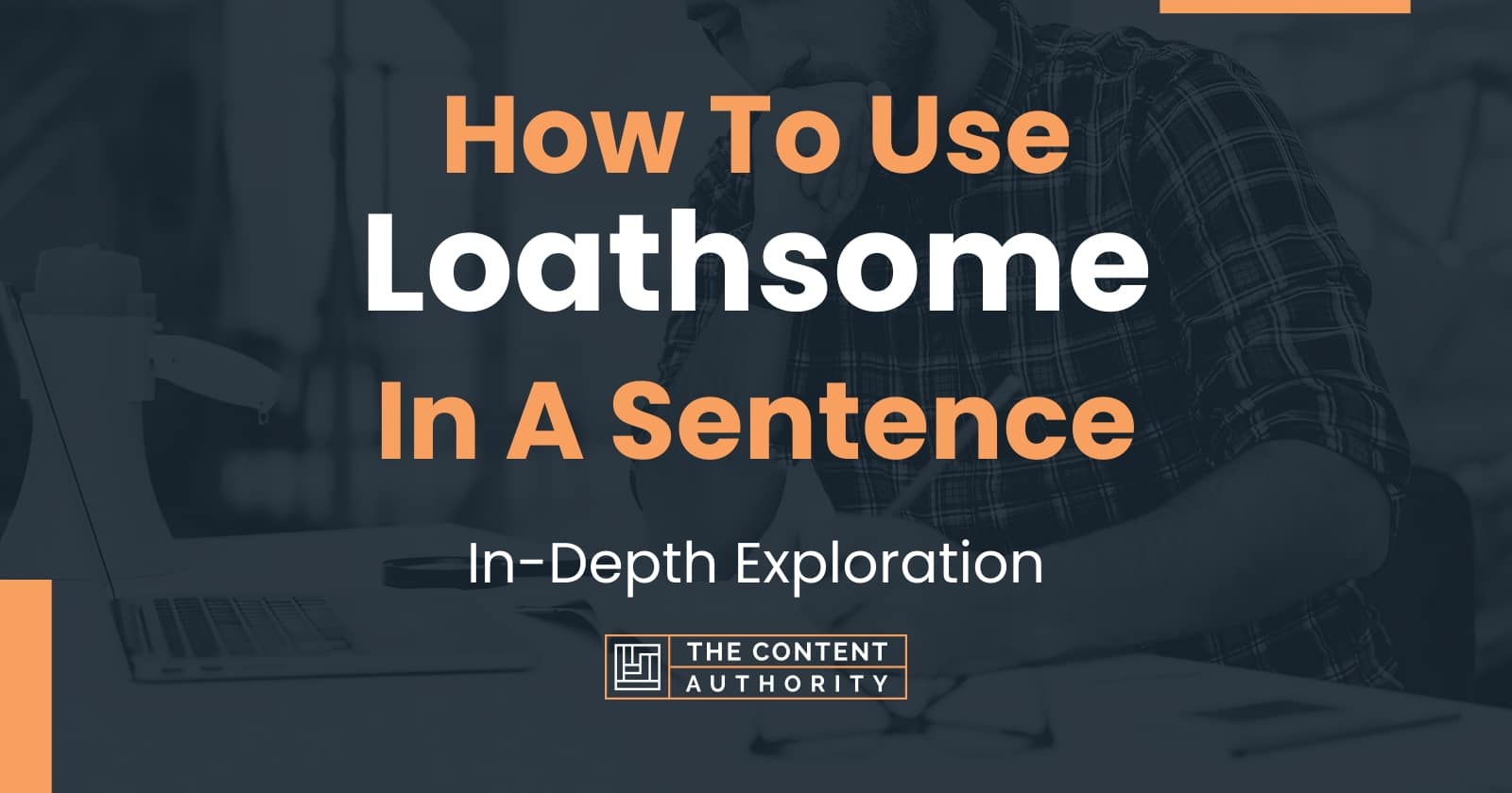 how-to-use-loathsome-in-a-sentence-in-depth-exploration