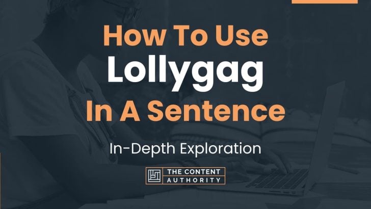 Lollygag - Definition, Meaning & Synonyms