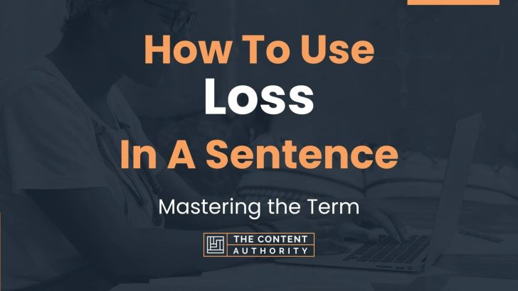 how-to-use-loss-in-a-sentence-mastering-the-term