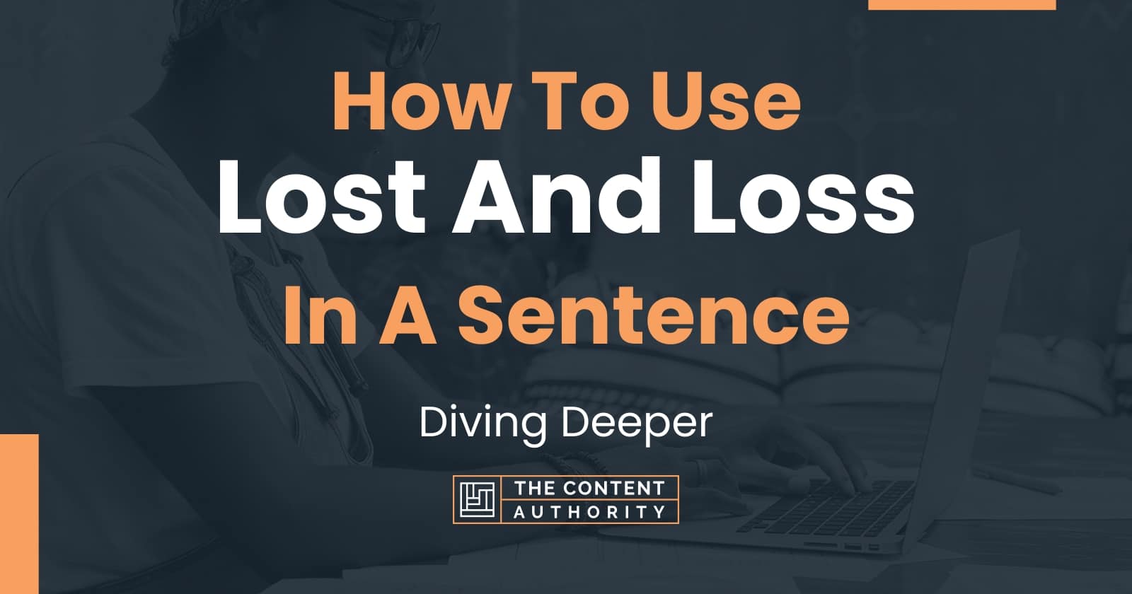 how-to-use-lost-and-loss-in-a-sentence-diving-deeper