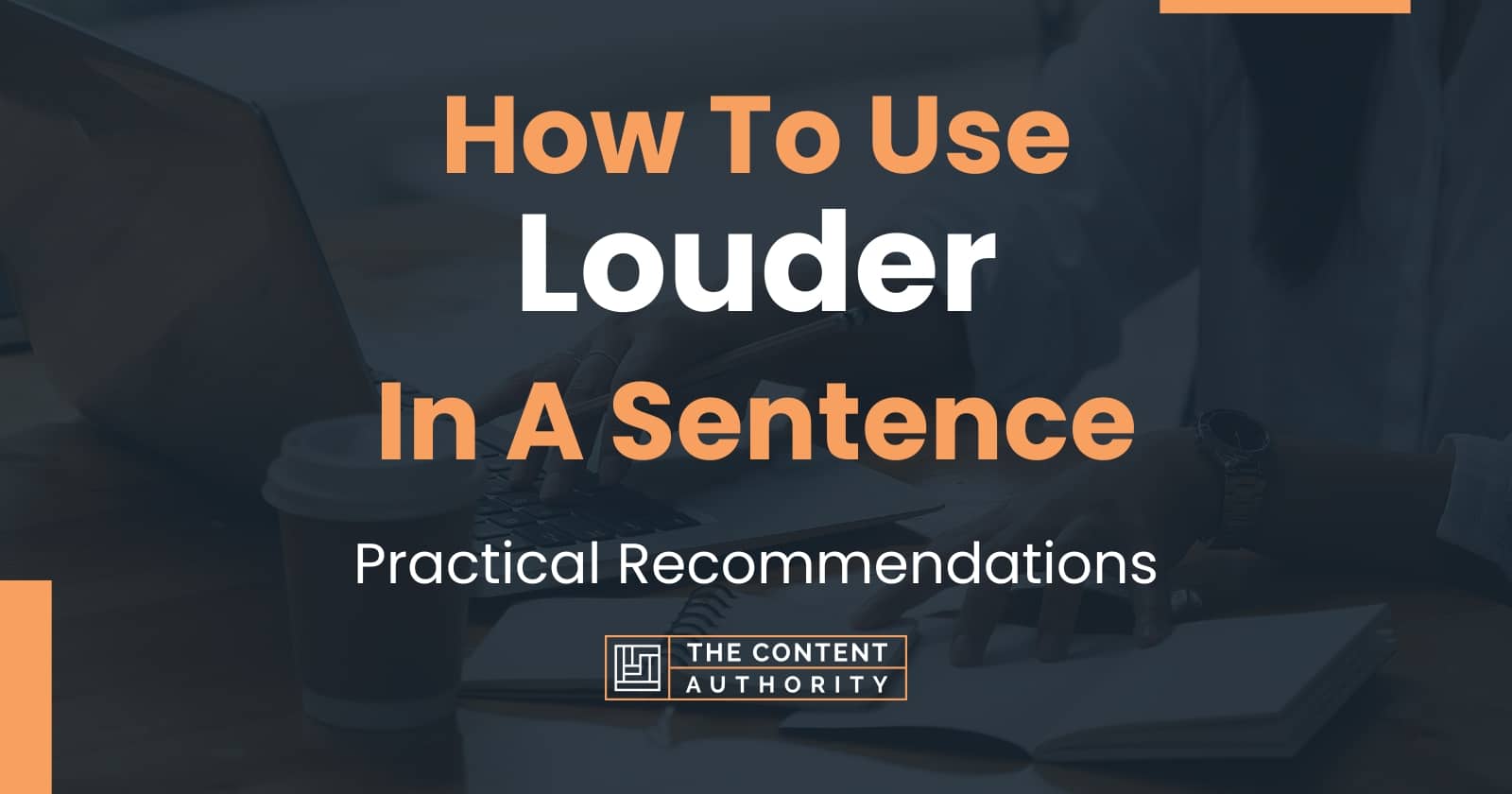 how-to-use-louder-in-a-sentence-practical-recommendations