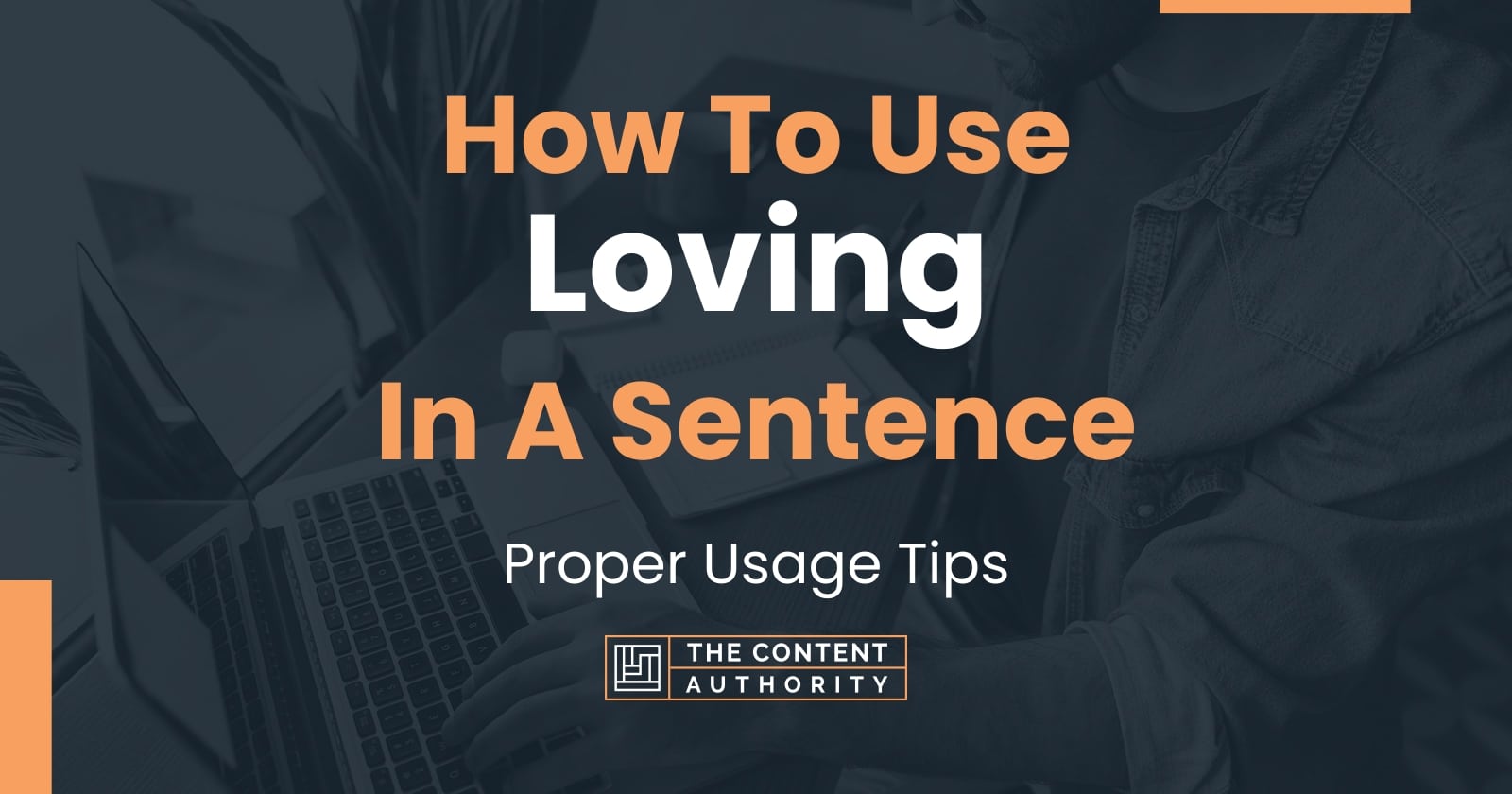 how-to-use-loving-in-a-sentence-proper-usage-tips