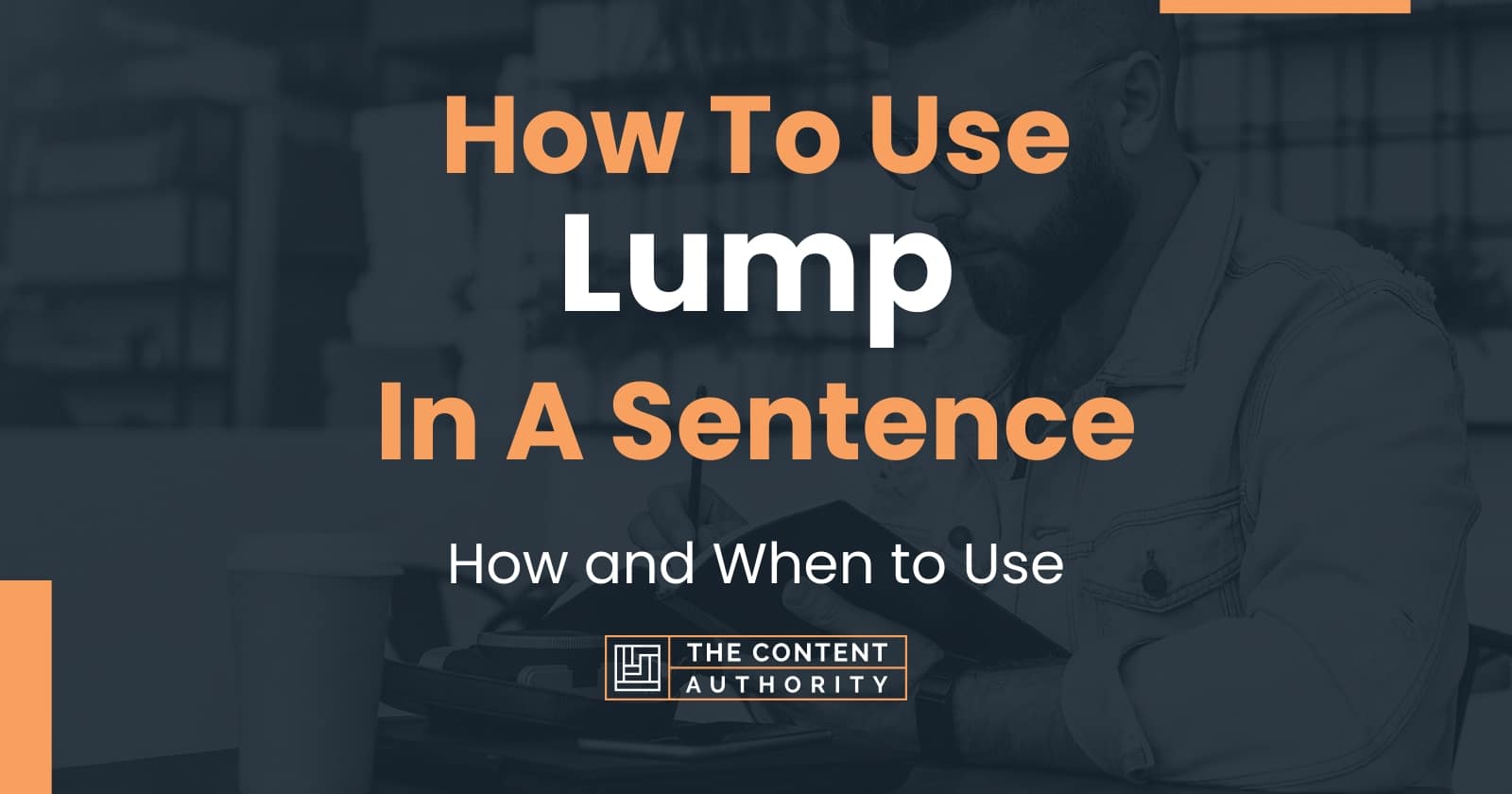 how-to-use-lump-in-a-sentence-how-and-when-to-use