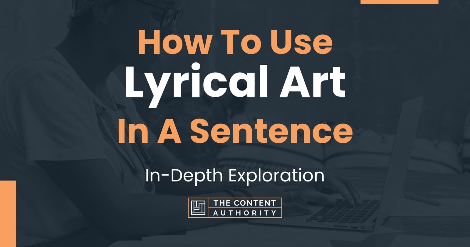How To Use "Lyrical Art" In A Sentence InDepth Exploration