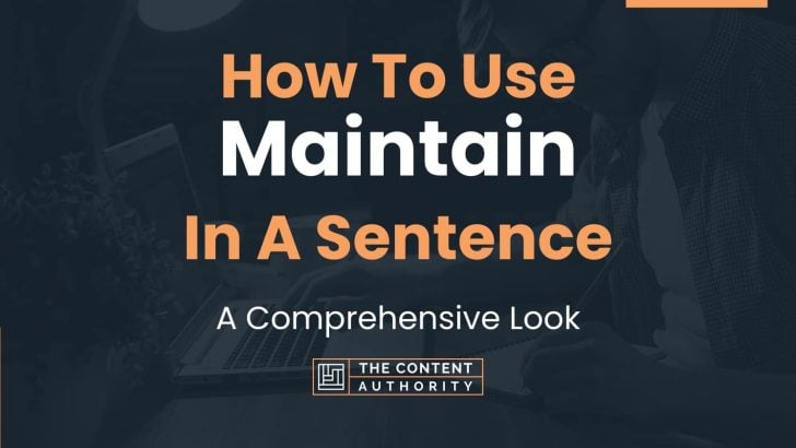 How To Use Maintain In A Sentence A Comprehensive Look