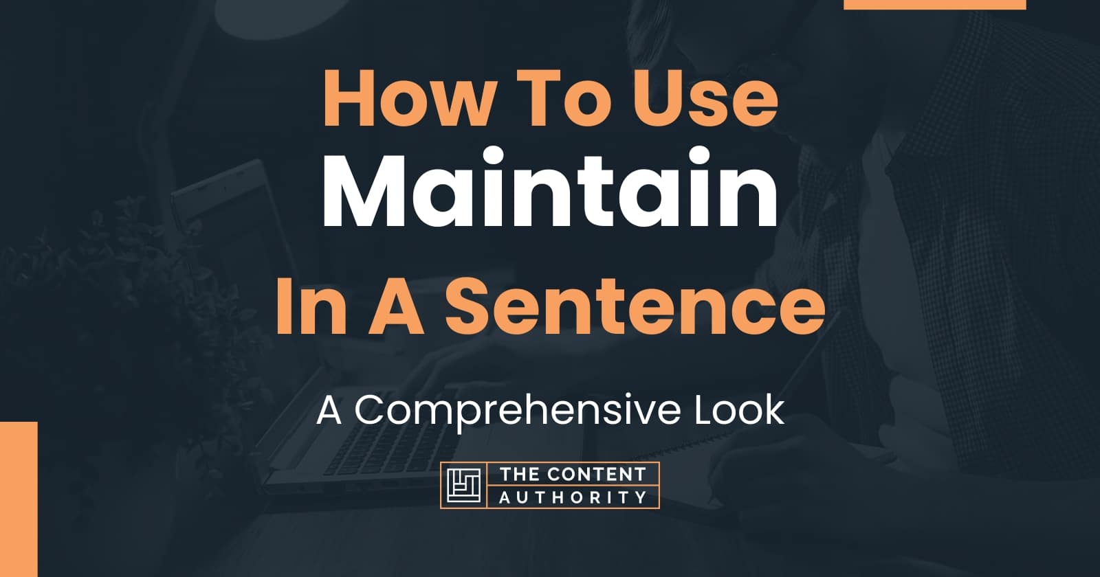 How To Use Maintain In A Sentence A Comprehensive Look