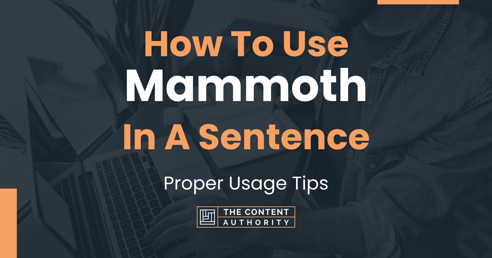 How To Use "Mammoth" In A Sentence Proper Usage Tips